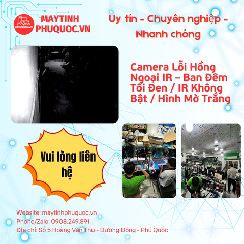 Camera Lỗi Hồng Ngoại IR – Ban Đêm Tối Đen / IR Không Bật / Hình Mờ Trắng – Dịch Vụ Sửa Chữa Phú Quốc | Máy Tính Phú Quốc | Vi Tính Hải Đăng