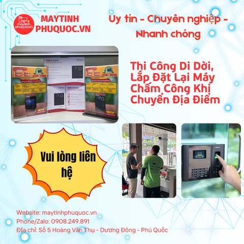 Thi Công Di Dời, Lắp Đặt Lại Máy Chấm Công Khi Chuyển Địa Điểm – Dịch Vụ Thi Công Lắp Đặt Phú Quốc | Máy Tính Phú Quốc | Vi Tính Hải Đăng