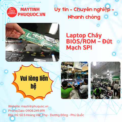 Laptop Cháy BIOS/ROM – Đứt Mạch SPI – Dịch Vụ Sửa Chữa Phú Quốc | Máy Tính Phú Quốc | Vi Tính Hải Đăng