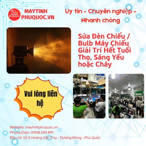 Sửa Đèn Chiếu / Bulb Máy Chiếu Giải Trí Hết Tuổi Thọ, Sáng Yếu hoặc Cháy – Dịch Vụ Sửa Chữa Phú Quốc | Máy Tính Phú Quốc | Vi Tính Hải Đăng