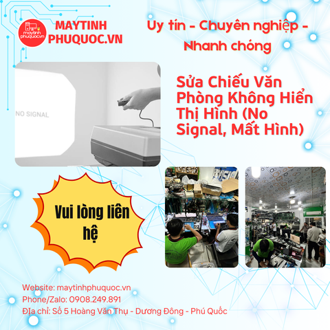 Sửa Máy Chiếu Văn Phòng Không Hiển Thị Hình (No Signal, Mất Hình) – Dịch Vụ Sửa Chữa Phú Quốc | Máy Tính Phú Quốc | Vi Tính Hải Đăng
