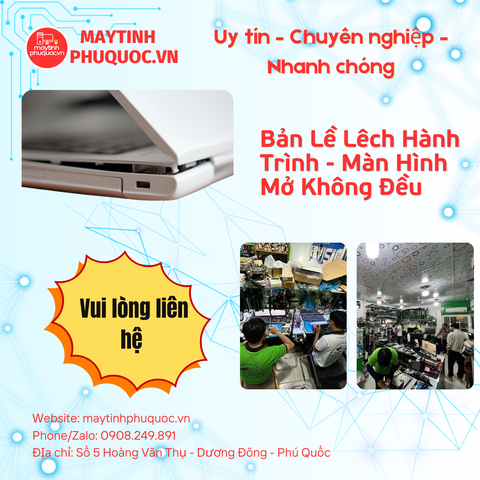 Bản Lề Lêch Hành Trình - Màn Hình Mở Không Đều – Dịch Vụ Sửa Chữa Phú Quốc | Máy Tính Phú Quốc | Vi Tính Hải Đăng