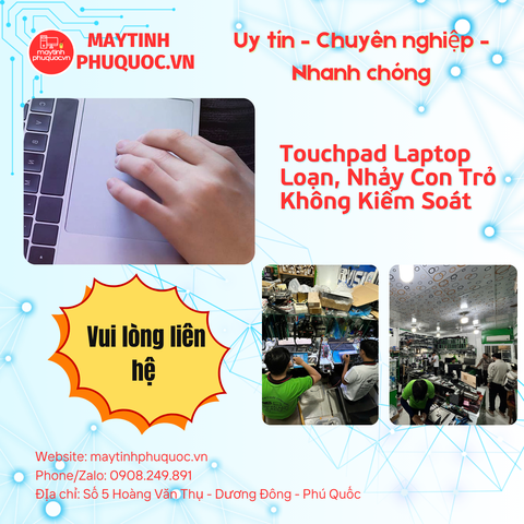 Touchpad Laptop Loạn, Nhảy Con Trỏ Không Kiểm Soát – Dịch Vụ Sửa Chữa Laptop Phú Quốc | Máy Tính Phú Quốc | Vi Tính Hải Đăng