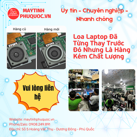 Loa Laptop Đã Từng Thay Trước Đó Nhưng Là Hàng Kém Chất Lượng – Dịch Vụ Sửa Chữa Laptop Phú Quốc | Máy Tính Phú Quốc | Vi Tính Hải Đăng