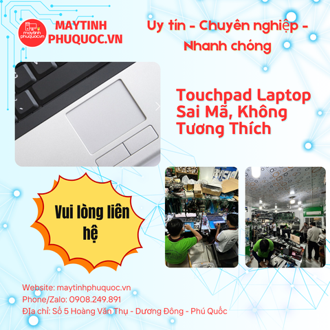 Touchpad Laptop Sai Mã, Không Tương Thích – Dịch Vụ Sửa Chữa Laptop Phú Quốc | Máy Tính Phú Quốc | Vi Tính Hải Đăng
