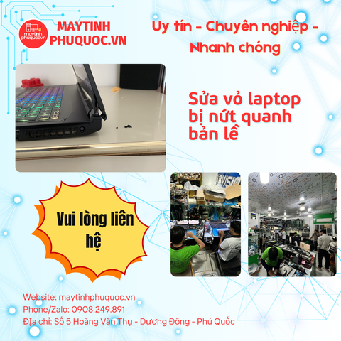 Sửa vỏ laptop bị nứt quanh bản lề - Dịch Vụ Sửa Chữa Laptop Phú Quốc | Máy Tính Phú Quốc | Vi Tính Hải Đăng
