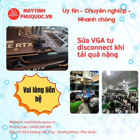 Sửa VGA Tự Disconnect Khi Tải Nặng – Dịch Vụ Sửa Chữa PC Phú Quốc | Máy Tính Phú Quốc | Vi Tính Hải Đăng