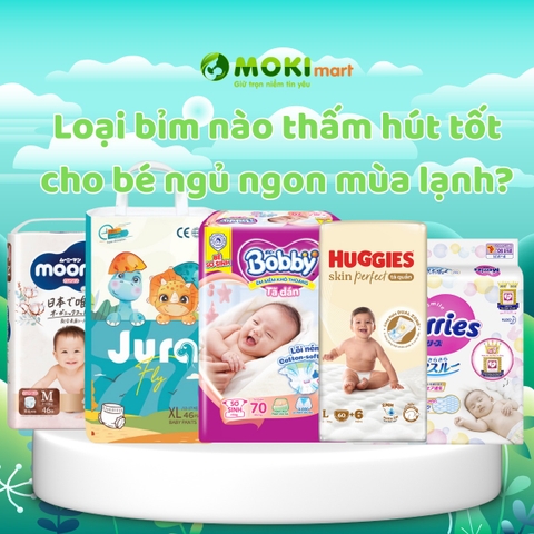 Loại bỉm nào thấm hút tốt cho bé ngủ ngon mùa lạnh?