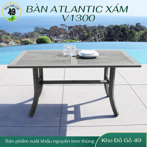 BÀN ĂN ATLANTIC GỖ TRÀM FSC V1300, KT 150 × 80 × 74 CM – LAY XÁM | CÓ LỖ CẮM DÙ | KHO ĐỒ GỖ 49