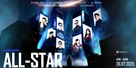 MARKSHOW ALL-STAR | 26.07 – Đêm hội ngộ các DJ tài năng tại MUSE INC