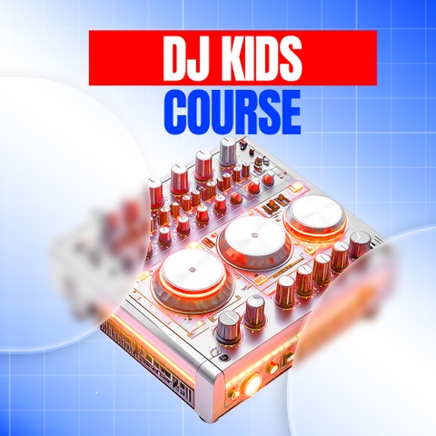 KHOÁ HỌC DJ DÀNH CHO TRẺ EM