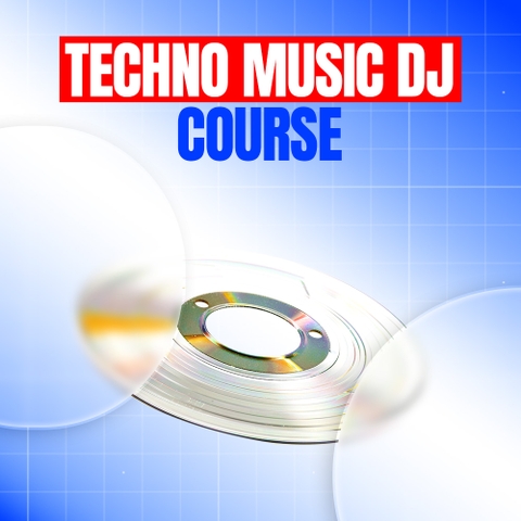 KHÓA HỌC DJ CHUYÊN SÂU DÒNG NHẠC TECHNO