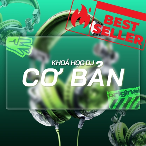 KHÓA HỌC DJ CƠ BẢN