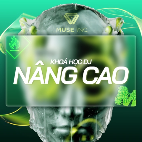 KHÓA HỌC DJ NÂNG CAO