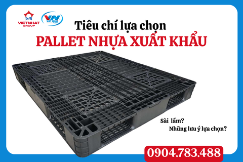 Tiêu chí lựa chọn pallet nhựa xuất khẩu