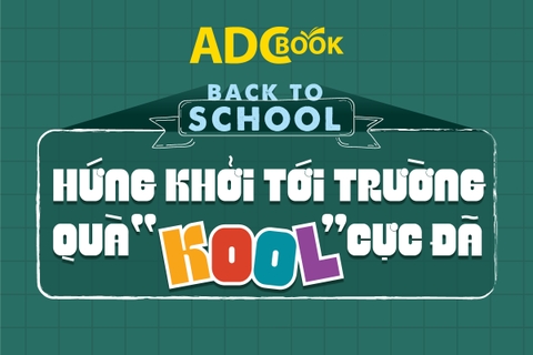 HỨNG KHỞI TỚI TRƯỜNG - QUÀ KOOL CỰC ĐÃ