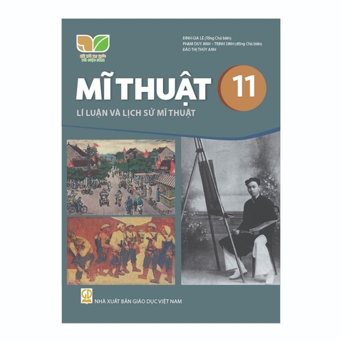 Mĩ Thuật Lớp 11 - Lí Luận Và Lịch Sử Mĩ Thuật (Kết Nối Tri Thức Với Cuộc Sống)