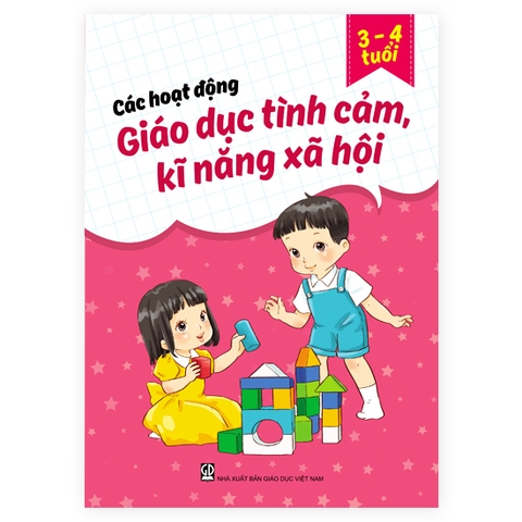 Các Hoạt Động Giáo Dục Tình Cảm, Kĩ Năng Xã Hội (Dành Cho Trẻ 3-4 Tuổi)