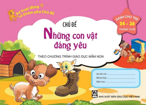 Bé HĐ và KP trẻ 24-36 tháng tuổi - CĐ những con vật đáng yêu