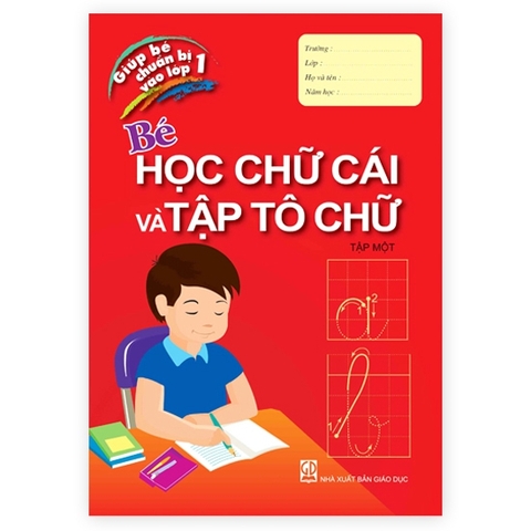 Bé chuẩn bị vào lớp 1 - Cùng bé học chữ cái và tập tô chữ (tập 1)