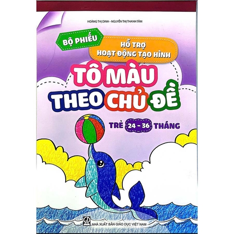 Bộ Phiếu Hỗ Trợ Hoạt Động Tạo Hình - Tô Màu Theo Chủ Đề (Trẻ 24 - 36 Tháng)
