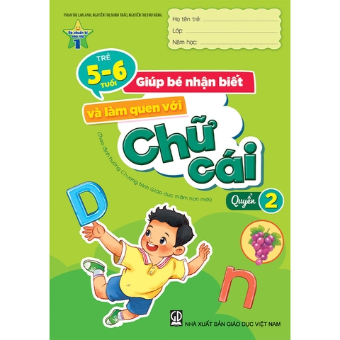 Giúp Bé Nhận Biết Và Làm Quen Với Chữ Cái - Quyển 2 (5-6 Tuổi)