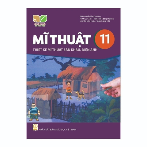 Mĩ Thuật Lớp 11 - Thiết Kế Mĩ Thuật Sân Khấu, Điện Ảnh (Kết Nối Tri Thức Với Cuộc Sống)