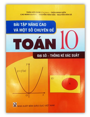 Bài Tập Nâng Cao Và Một Số Chuyên Đề Toán Lớp 10 - Đại Số, Thống Kê Xác Suất