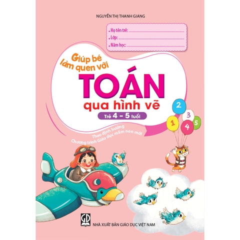 Giúp Bé Làm Quen Với Toán Qua Hình Vẽ (Trẻ 4 - 5 Tuổi)