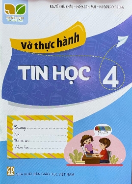 Vở Thực Hành Tin Học Lớp 4 (Kết Nối Tri Thức Với Cuộc Sống)