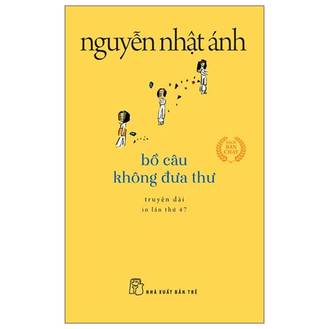 Bồ Câu Không Đưa Thư - Nguyễn Nhật Ánh (Khổ Nhỏ)