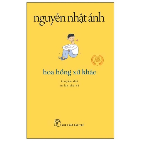 Hoa Hồng Xứ Khác - Nguyễn Nhật Ánh (Khổ Nhỏ)