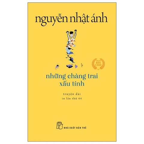 Những Chàng Trai Xấu Tính - Nguyễn Nhật Ánh (Khổ Nhỏ)