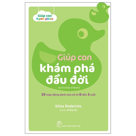 35 Hoạt Động Dành Cho Trẻ Từ 0 Đến 3 tuổi - Giúp Con Khám Phá Đầu Đời