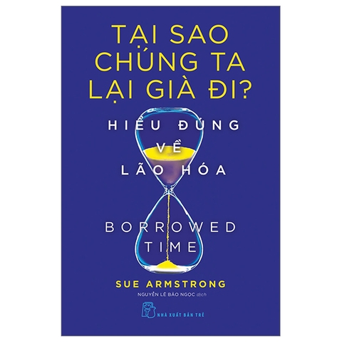 Tại Sao Chúng Ta Lại Già Đi? - Hiểu Đúng Về Lão Hóa