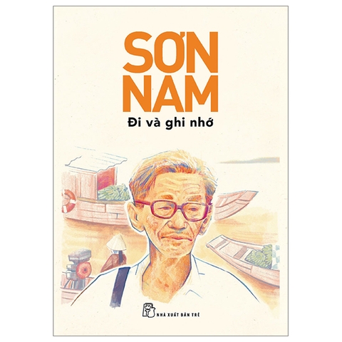 Sơn Nam - Đi Và Ghi Nhớ