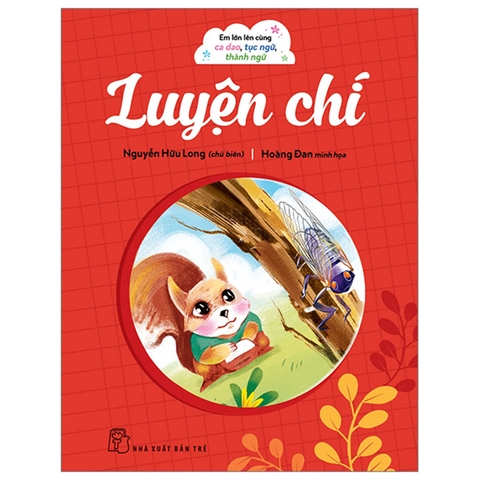 Em Lớn Lên Cùng Ca Dao Tục Ngữ Thành Ngữ - Luyện Chí