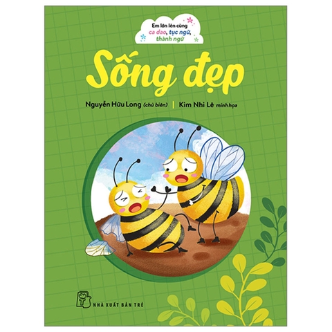 Em Lớn Lên Cùng Ca Dao Tục Ngữ Thành Ngữ - Sống Đẹp