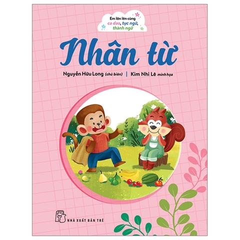 Em Lớn Lên Cùng Ca Dao Tục Ngữ Thành Ngữ - Nhân Từ