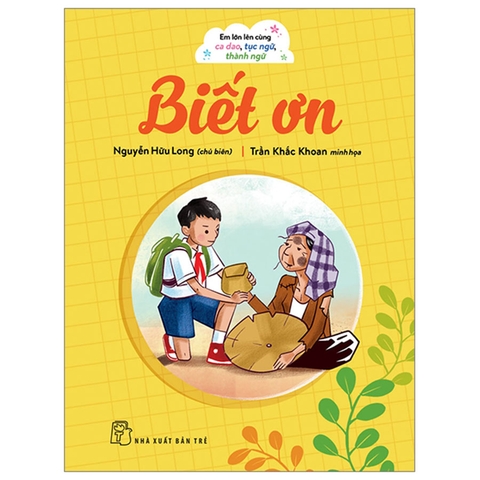 Em Lớn Lên Cùng Ca Dao Tục Ngữ Thành Ngữ - Biết Ơn