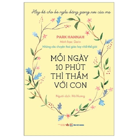 Mười Phút Mỗi Ngày Thì Thầm Với Con - Những Câu Chuyện Thai Giáo Hay Nhất Thế Giới