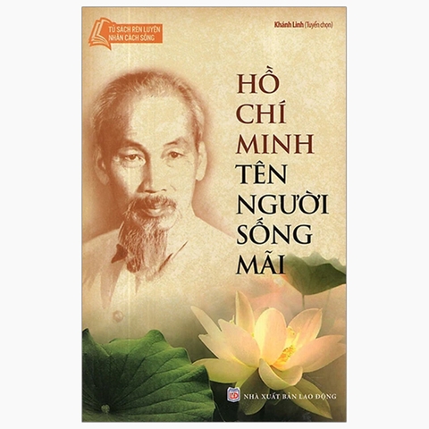 Hồ Chí Minh Tên Người Sống Mãi