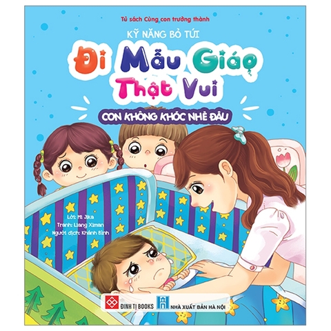 Kỹ Năng Bỏ Túi, Đi Mẫu Giáo Thật Vui - Con Không Khóc Nhè Đâu