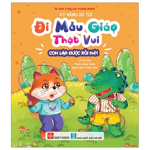 Kỹ Năng Bỏ Túi, Đi Mẫu Giáo Thật Vui - Con Làm Được Rồi Này