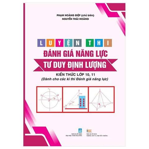 Luyện Thi Đánh Giá Năng Lực Tư Duy Định Lượng (Kiến Thức Lớp 10,11 - Dành Cho Các Kì Thi Đánh Giá Năng Lực)