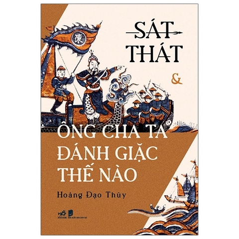 Sát Thát & Ông Cha Ta Đánh Giặc Thế Nào