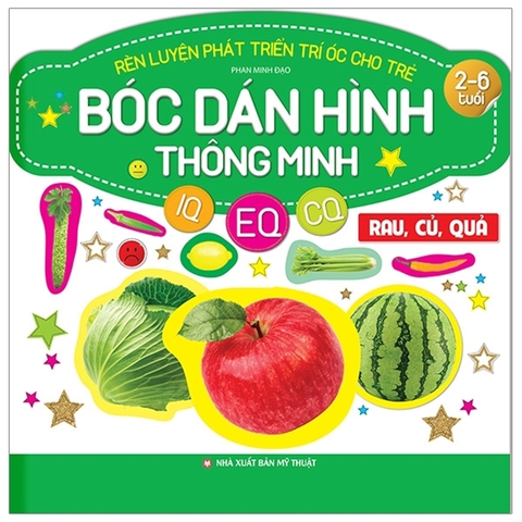 Rèn Luyện Phát Triển Trí Óc Cho Trẻ - Bóc Dán Hình Thông Minh IQ - EQ - CQ - Rau, Củ, Quả