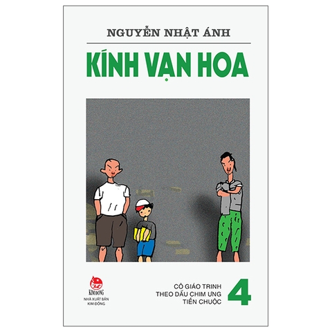 Kính Vạn Hoa Tập 4 (Phiên Bản Mới) - Nguyễn Nhật Ánh