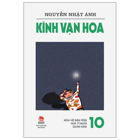 Kính Vạn Hoa Tập 10 (Phiên Bản Mới) - Nguyễn Nhật Ánh