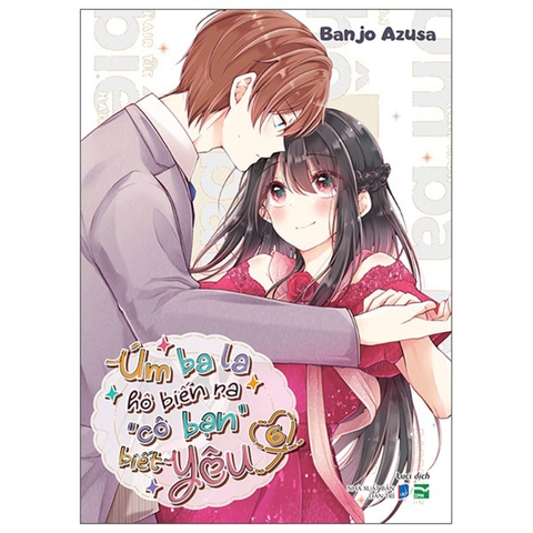 Úm Ba La Hô Biến Ra 'Cô Bạn' Biết Yêu Tập 6